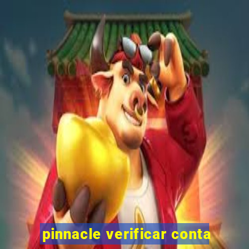 pinnacle verificar conta